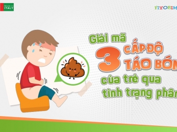 “GIẢI MÃ” 3 CẤP ĐỘ TÁO BÓN CỦA TRẺ QUA TÌNH TRẠNG PHÂN